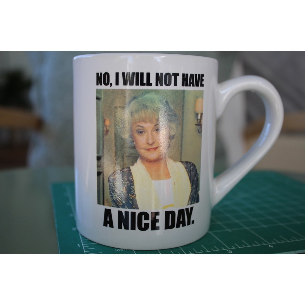 The Golden Girls Dorothy No I Will Not Have A Nice Day Mug 14oz Silver Buffalo